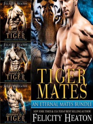 cover image of Tiger Mates Shifter Romance Box Set (An Eternal Mates Paranormal Romance Series Bundle)